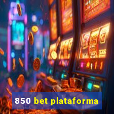 850 bet plataforma