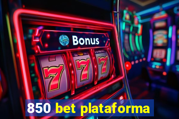 850 bet plataforma