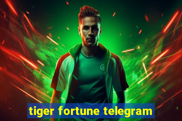 tiger fortune telegram