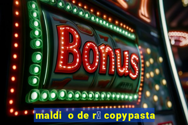 maldi  o de r谩 copypasta