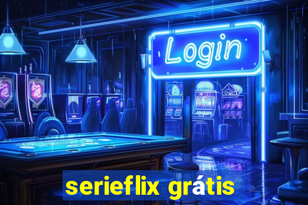 serieflix grátis