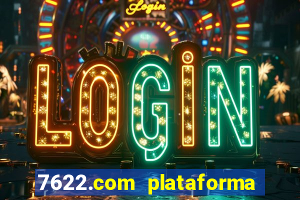 7622.com plataforma de jogos