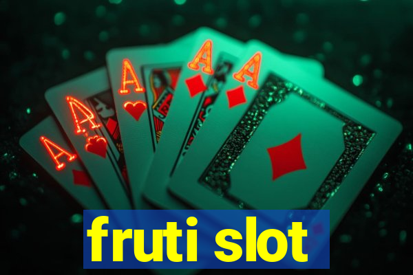 fruti slot