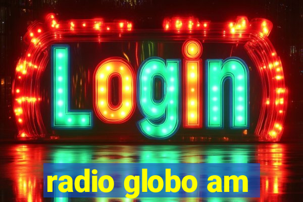 radio globo am