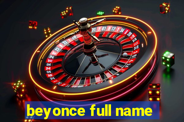 beyonce full name