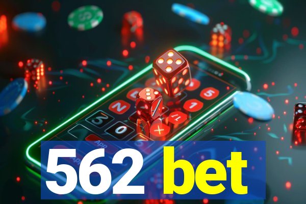 562 bet