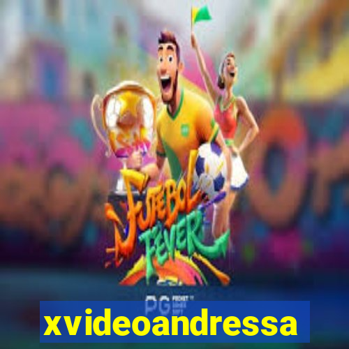 xvideoandressa