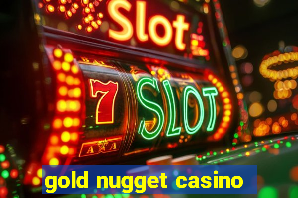 gold nugget casino