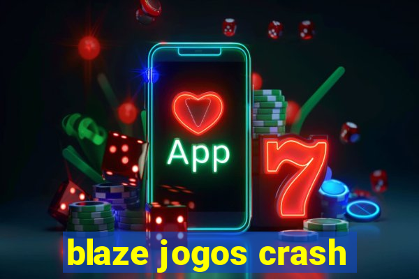 blaze jogos crash