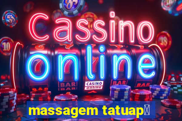 massagem tatuap茅