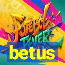 betus