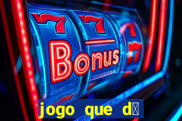 jogo que d谩 b么nus para jogar