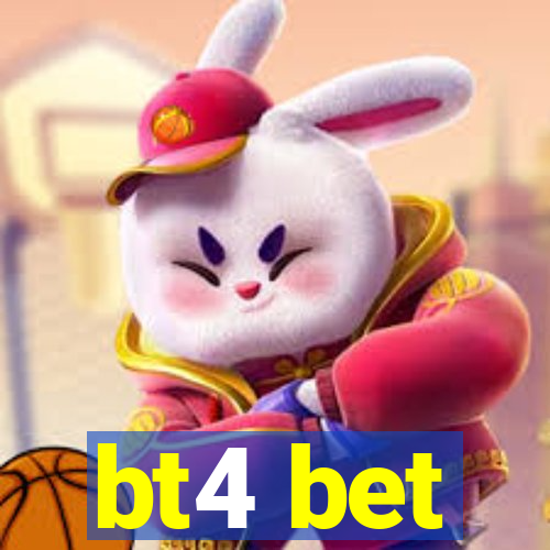 bt4 bet