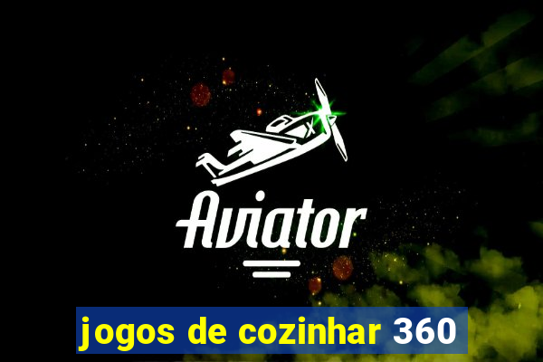 jogos de cozinhar 360