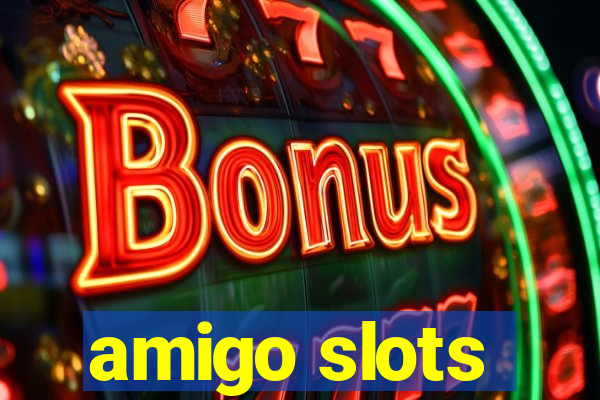 amigo slots