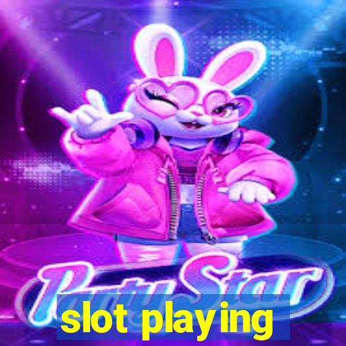 slot playing