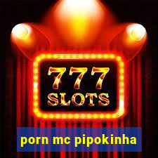 porn mc pipokinha