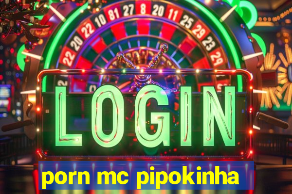 porn mc pipokinha