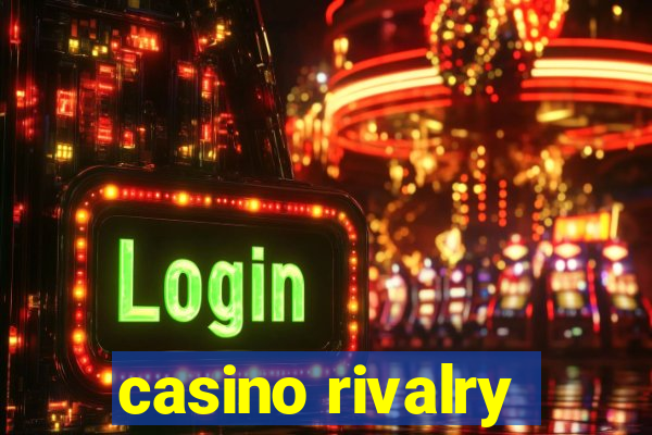 casino rivalry