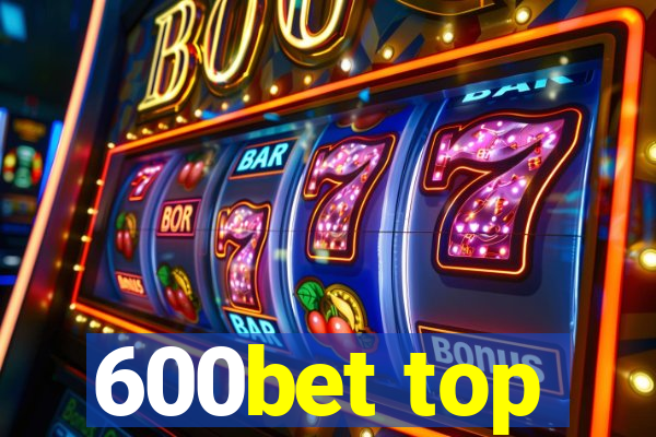 600bet top