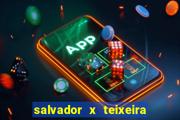 salvador x teixeira de freitas km