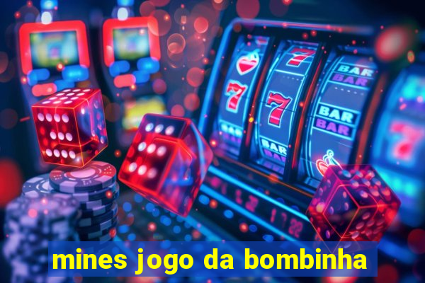 mines jogo da bombinha