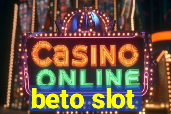 beto slot