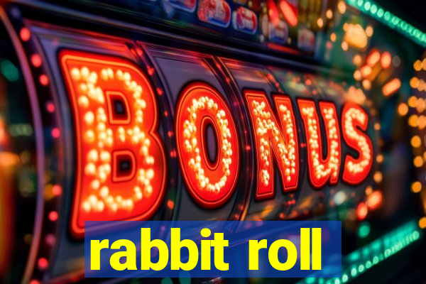 rabbit roll