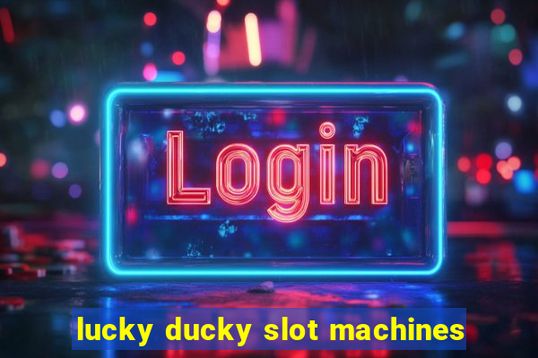 lucky ducky slot machines