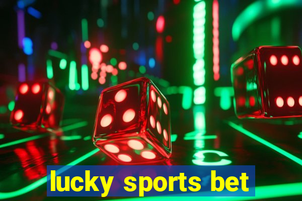 lucky sports bet