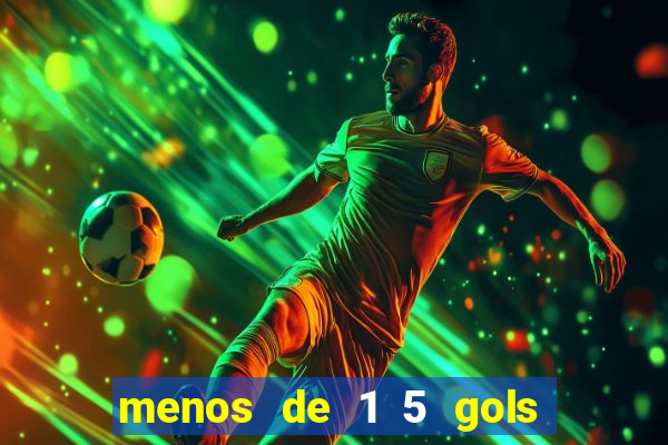 menos de 1 5 gols o que significa