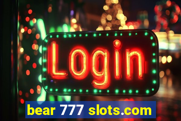 bear 777 slots.com