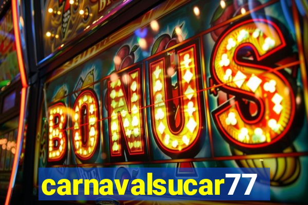 carnavalsucar777