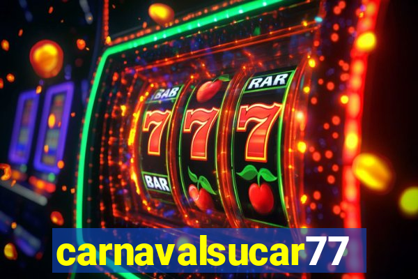 carnavalsucar777