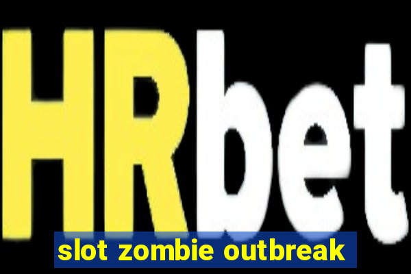 slot zombie outbreak