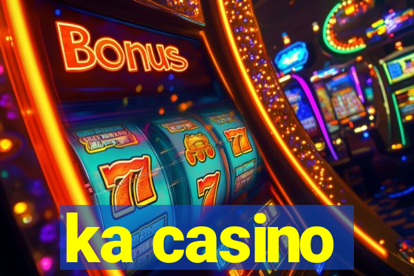 ka casino