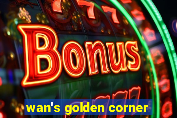 wan's golden corner