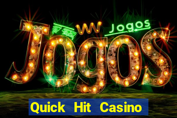 Quick Hit Casino Online Slots