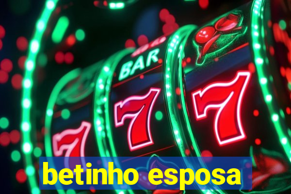 betinho esposa