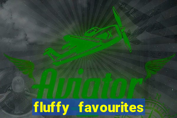 fluffy favourites online slot