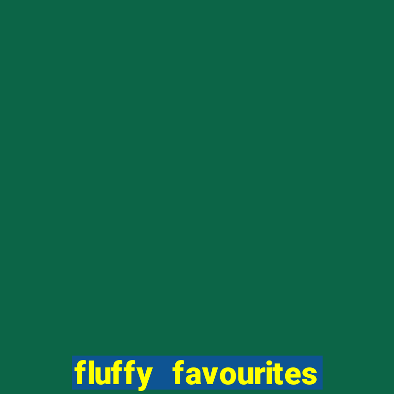 fluffy favourites online slot