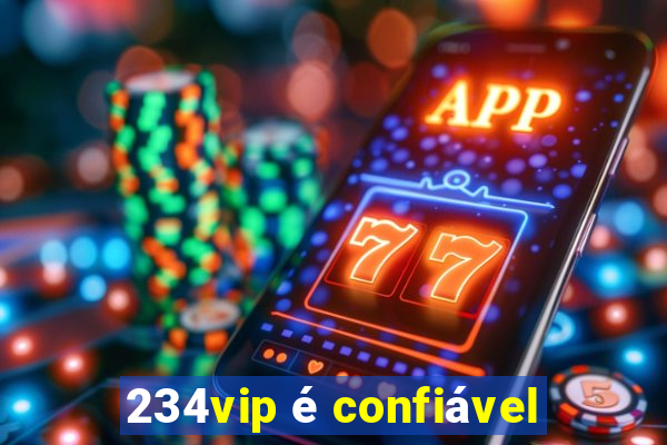 234vip é confiável