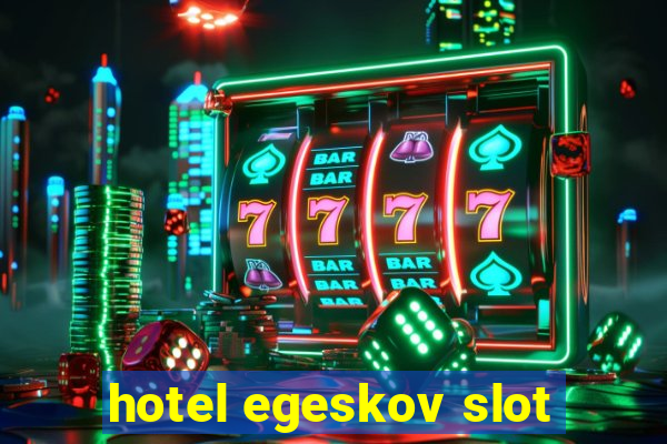 hotel egeskov slot