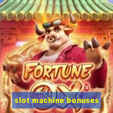 slot machine bonuses