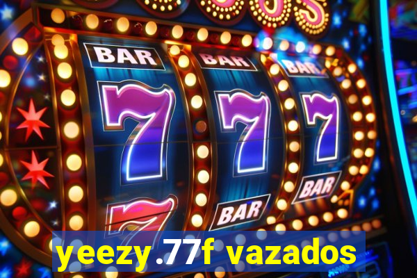 yeezy.77f vazados