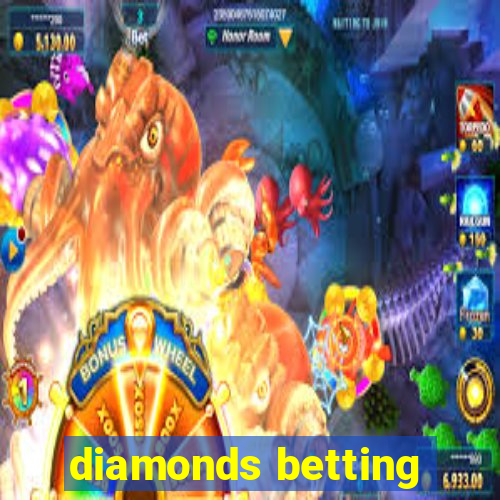 diamonds betting