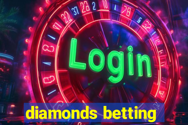 diamonds betting