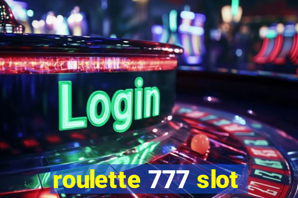 roulette 777 slot