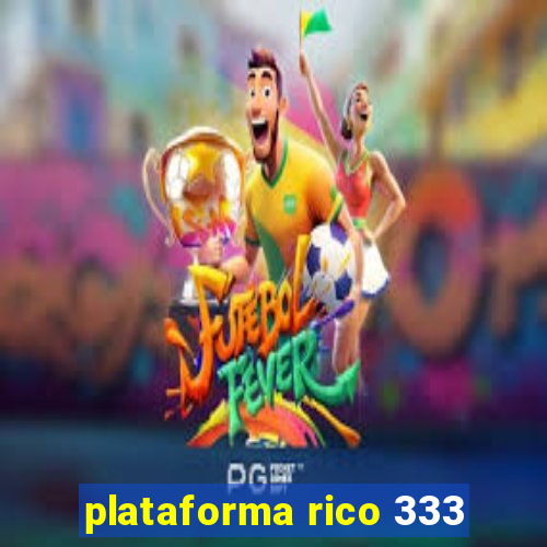 plataforma rico 333