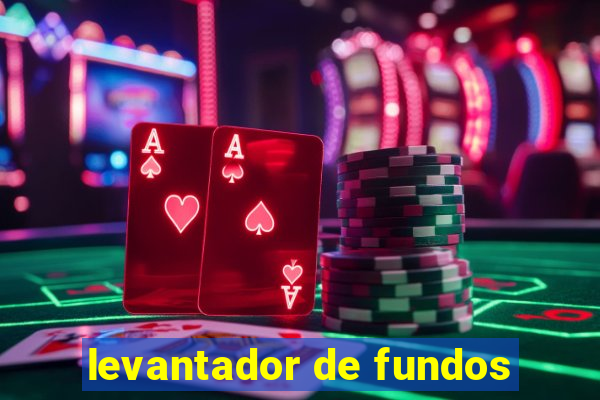 levantador de fundos